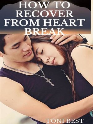 cover image of How to recover from heart break